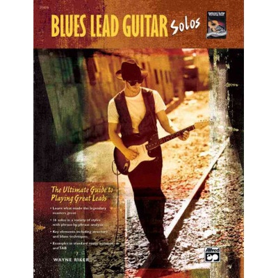 Blues Lead Guitar Solos: The Ultimate Guide to Playing Great Leads, Book & CD