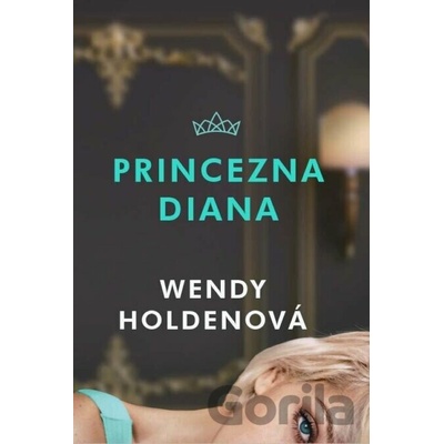 Princezna Diana - Wendy Holdenová