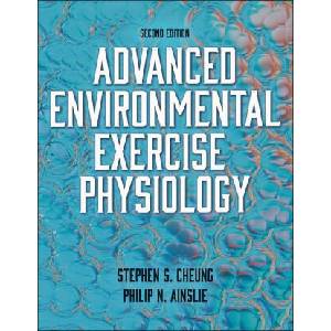 Advanced Environmental Exercise Physiology | Stephen S. Cheung, Philip Ainslie (2021)