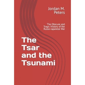 Tsar and the Tsunami | Jordan M M Peters