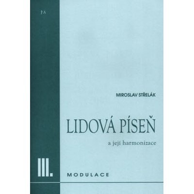 Lidová píseň a její harmonizace III. – Střelák Miroslav