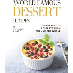 World Famous Dessert Recipes | Stephanie Sharp (ISBN: 9798751544348)