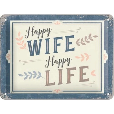Postershop Plechová cedule: Happy Wife Happy Life - 15x20 cm
