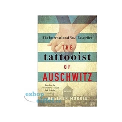 The Tattooist of Auschwitz - Heather Morris