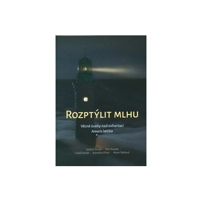 Rozptýlit mlhu - Petr Dvořák, Lukáš Novák, Stanislav Přibyl, Vojtěch Šimek, Marie Tejklová