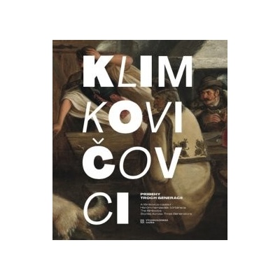 Klimkovičovci - Príbehy troch generácií