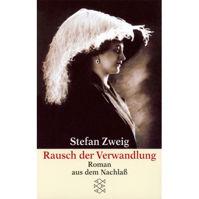 Rausch der Verwandlung - Zweig, Stefan