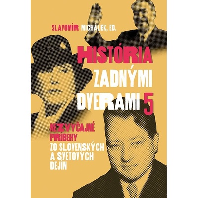 História zadnými dverami 5: Nezvyčajné príbehy zo slovenských a svetových dejín