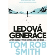 Ledová generace - Tom Rob Smith