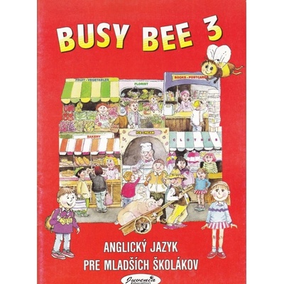 Busy Bee 3 Anglický jazyk pre mladších školákov Mária Matoušková Vratislav Matoušek Andrew John Haddden