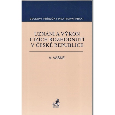 Uznání a výkon cizích rozhodnutí v České republice - Viktor Vaške