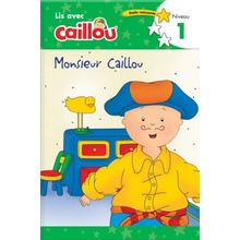 Monsieur Caillou - Lis avec Caillou, Niveau 1 French edition of Caillou Getting Dressed with Daddy