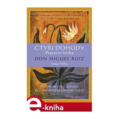 Millsová Janet, Ruiz Don Miguel - Čtyři dohody