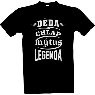 Tričko s potiskem Děda chlap mýtus legenda pánské černá – Hledejceny.cz