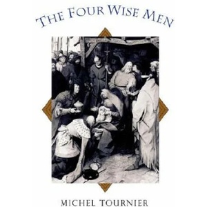 Four Wise Men | Michel Tournier (ISBN: 9780801857331)