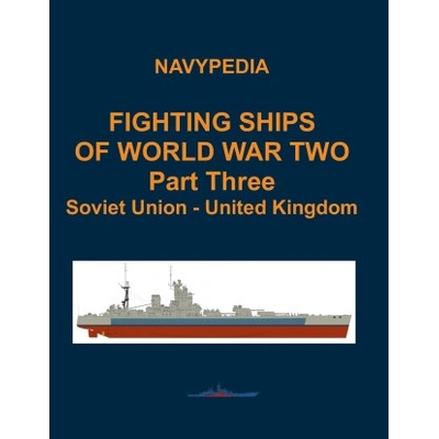 Fighting ships of World War Two 1937 - 1945 Part Three Soviet Union - United Kingdom