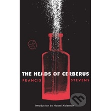 The Heads of Cerberus - Francis Stevens