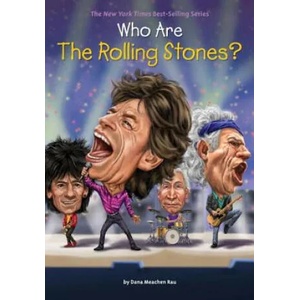 Who Are The Rolling Stones? | Dana Meachen Rau, Andrew Thomson, Nancy Harrison (ISBN: 9781101995587)