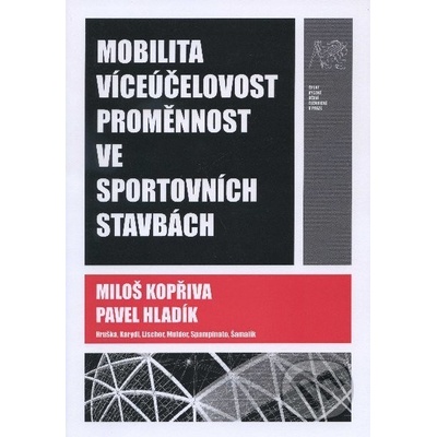Mobilita, víceúčelovost, proměnnost ve sportovních stavbách - Pavel Hladík
