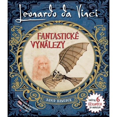Leonardo Da Vinci. Fantastické vynálezy - David Hawcock