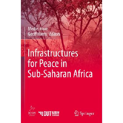 Infrastructures for Peace in Sub-Saharan Africa | Mediel Hove