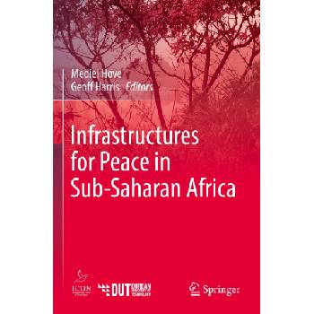 Infrastructures for Peace in Sub-Saharan Africa | Mediel Hove