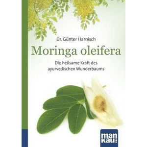 Moringa oleifera. Kompakt-Ratgeber | Günter Harnisch (ISBN: 9783863741938)