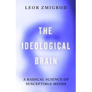 The Ideological Brain | Leor Zmigrod (ISBN: 9781405975148)