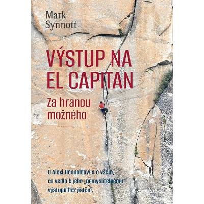Výstup na El Capitan - Za hranou možného