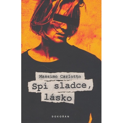 Spi sladce, lásko - Massimo Carlotto
