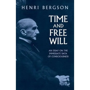 Time and Free Will: an Essay on the | Bergson (ISBN: 9780486417677)