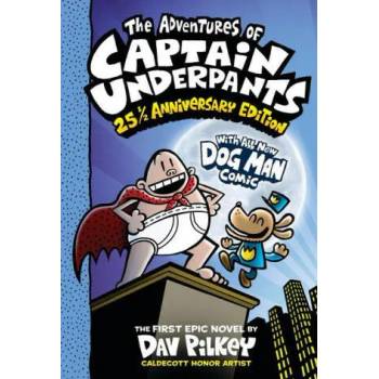 The Adventures of Captain Underpants (Now with a Dog Man Comic! ): 25th and a Half Anniversary Edition