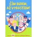 Čím budem, až vyrastiem!