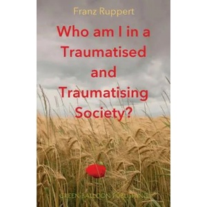 Who am I in a traumatised and traumatising society? (ISBN: 9780955968396)