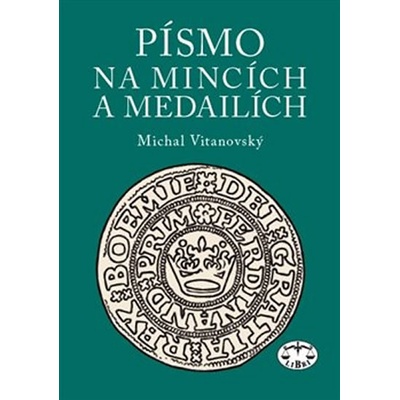 Písmo na mincích a medailích - Michal Vitanovský