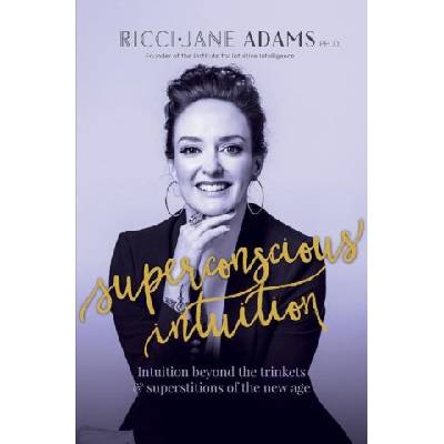 Superconscious Intuition | Ricci-Jane Adams