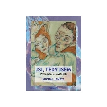 Jsi, tedy jsem. Prolomení ustavičnosti - Michal Janata