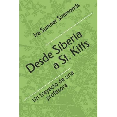 Desde Siberia a St. Kitts: El trayecto de una profesora | Ira Sumner Simmonds