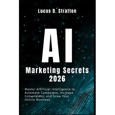 AI Marketing Secrets 2026