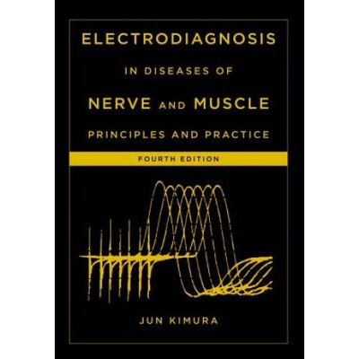 Electrodiagnosis in Diseases of Nerve and Muscle Kimura Jun Professor Department of Neurology University of Iowa Health Care