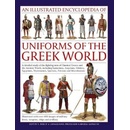 Uniforms of the Ancient Greek World, An Illustrated Encyclopedia of, A detailed study of the fighting men of Classical Greece and the Ancient World, i Anness Publishing