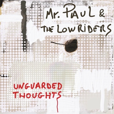 Mr. Paul & The Lowriders - Unguarded Thoughts LP