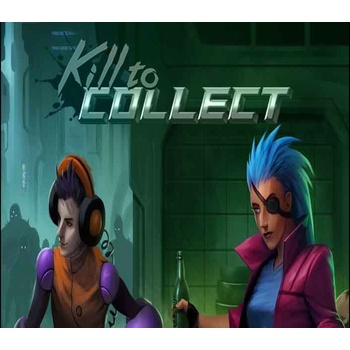 Kill to Collect