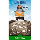 Leigh Judy - Ještě to nebalím, vzkazuje babička -- 75 na krku, 25 v hlavě „Život začíná po pětasedmdesátce“