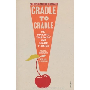 Cradle to Cradle | Michael Braungart (2009)