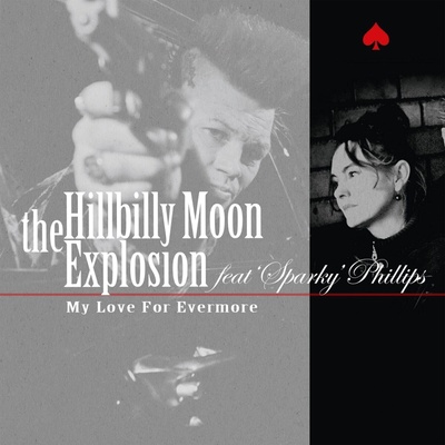 The Hillbilly Moon Explosion & Spark - My Love For Evermore (Limited Edition) (7") (5013145600672)