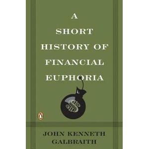 Short History of Financial Euphoria (ISBN: 9780140238563)