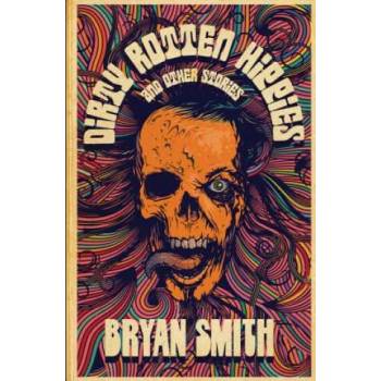 Image 1 of Dirty Rotten Hippies and Other Stories | Bryan Smith