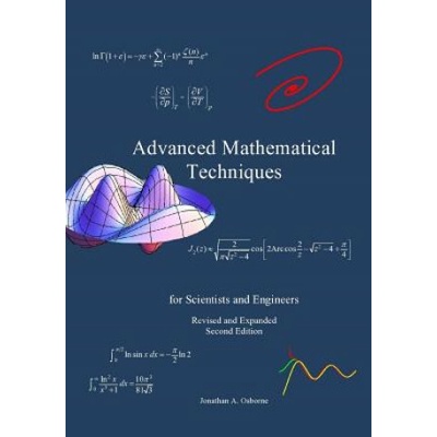 Advanced Mathematical Techniques: for Scientists and Engineers, second edition