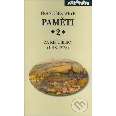 Paměti 2 - Za republiky 1918--1938 - František Weyr
